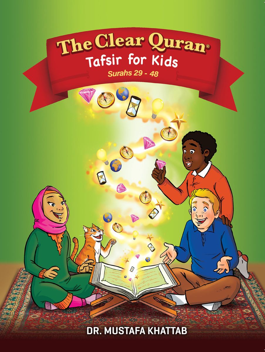 The Clear Quran Tafsir For Kids: Surahs 29-48 (Volume 3)