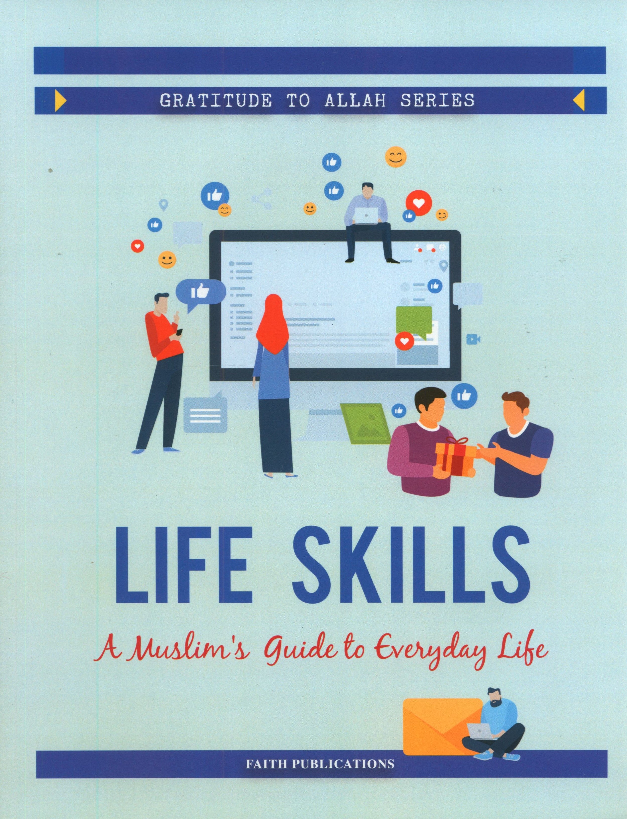 Life Skills 1 – Communication and Social Skills: A Muslim's Guide to Everyday Life (Gratitude to Allah Series)