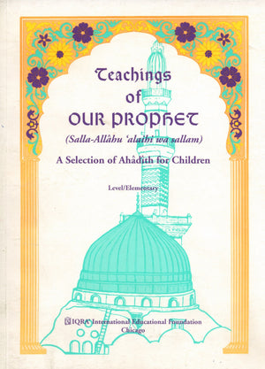 Teachings of Our Prophet: Ahadith