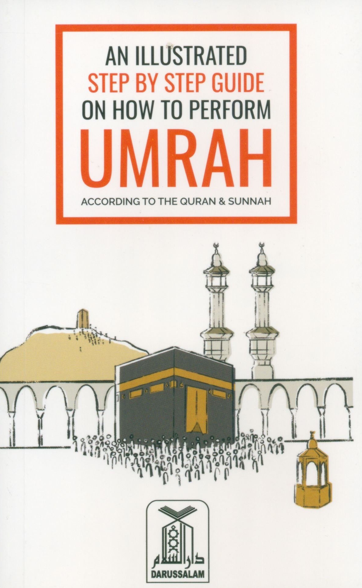An Illustrated Step by Step Guide on How to Perform Umrah