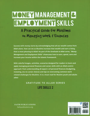 Money Management and Employment Skills : A Practical Guide for Muslims on Managing Work and Finances (Gratitude to Allah Series Life Skills 2)
