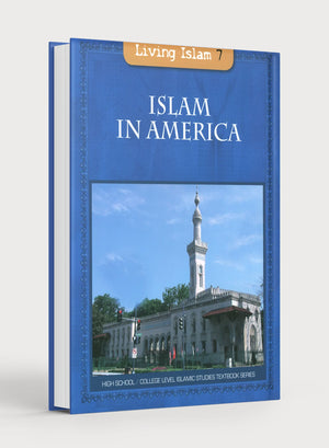 Living Islam 7 - Islam in America (12th Grade)