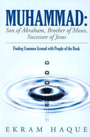 Muhammad Son of Abraham, Brother of Moses, Successor of Jesus
