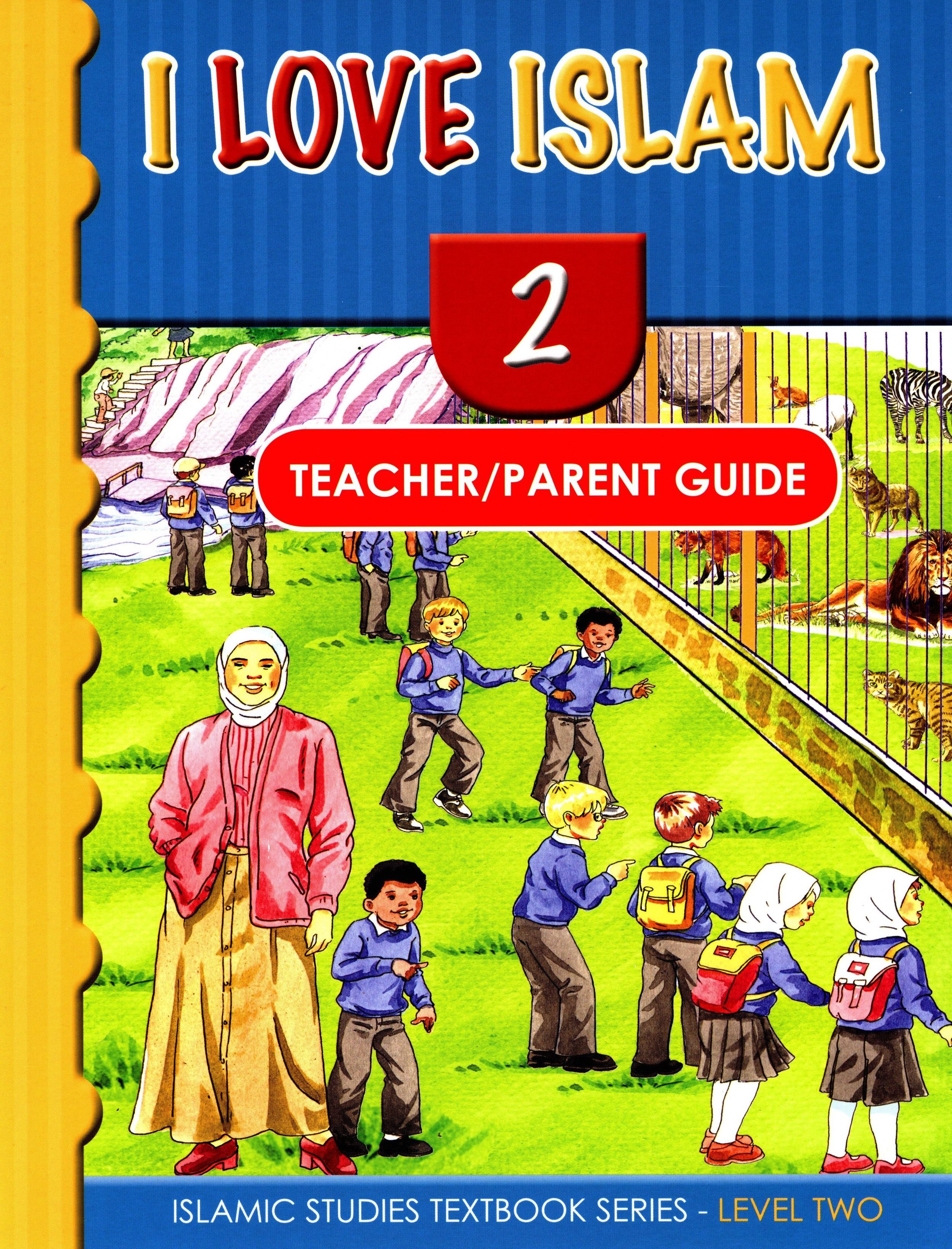 I Love Islam Teacher / Parent Guide Level 2 - First Edition