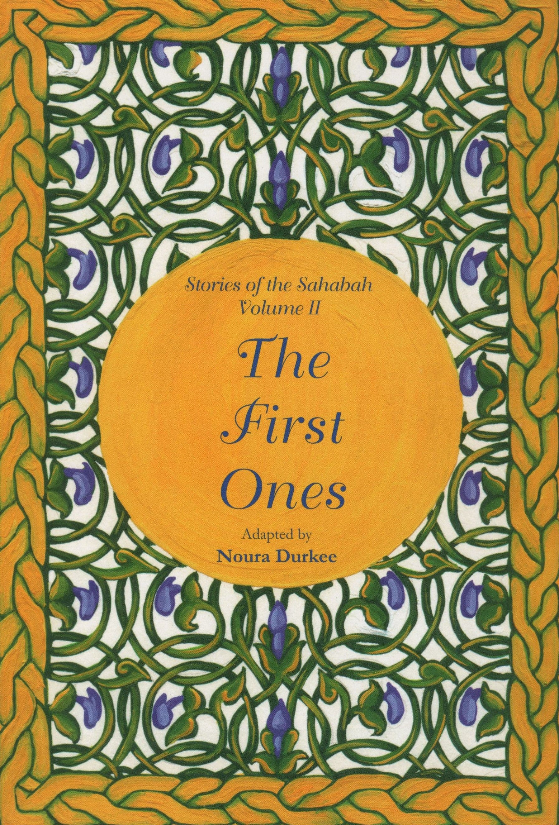 Stories of the Sahabah Volume 2 - The First Ones