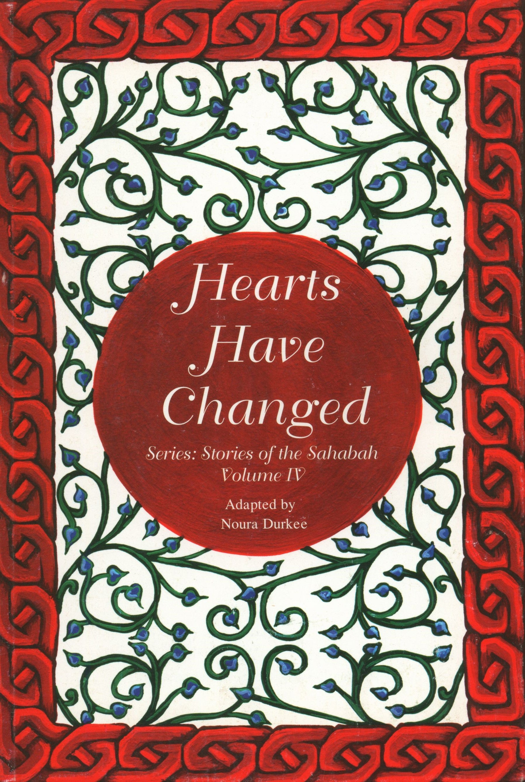 Stories of the Sahabah Volume 4 - Hearts Have Changed