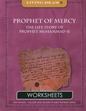 Living Islam Worksheets Level 3 - Prophet of Mercy (10th Grade)