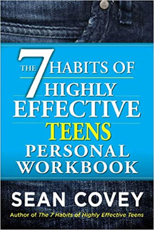 The 7 Habits of Highly Effective Teens Personal Workbook By Sean Covey